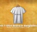 First T-Shirt Brand in Bangladesh